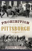 Prohibition Pittsburgh (eBook, ePUB)