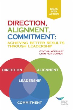 Direction, Alignment, Commitment: Achieving Better Results Through Leadership, First Edition (eBook, ePUB)