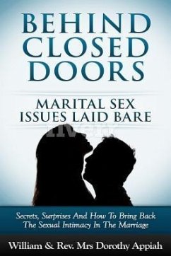 BEHIND CLOSED DOORS: MARITAL SECRETS LAID BARE (eBook, ePUB) - Appiah, William; Appiah, Dorothy