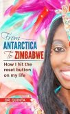 From Antarctica to Zimbabwe (eBook, ePUB) From Antarctica to Zimbabwe (eBook, ePUB)