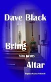 Bring him to my Altar (Big Boys Games, #2) (eBook, ePUB) Bring him to my Altar (Big Boys Games, #2) (eBook, ePUB)