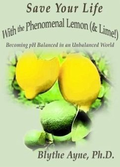 Cover Save Your Life with the Phenomenal Lemon (& Lime!) (eBook, ePUB)