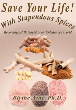 Save Your Life with Stupendous Spices (eBook, ePUB) - Ayne, Blythe