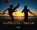 CAPOEIRA, BAHIA - (Version en espanol) (eBook, ePUB)