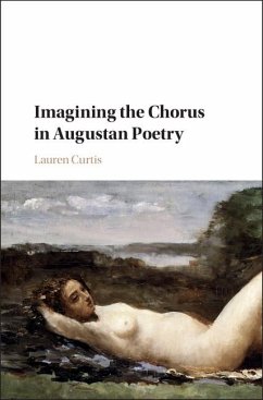 Imagining the Chorus in Augustan Poetry (eBook, ePUB) Cover Imagining the Chorus in Augustan Poetry (eBook, ePUB)