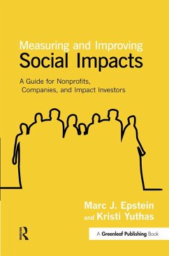 Measuring and Improving Social Impacts (eBook, ePUB) - Epstein, Marc J.; Yuthas, Kristi