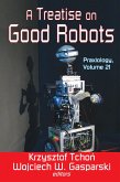 A Treatise on Good Robots (eBook, PDF)
