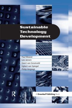 Sustainable Technology Development (eBook, PDF) - Weaver, Paul; Jansen, Leo; Grootveld, Geert van; Spiegel, Egbert van; Vergragt, Philip