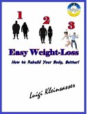 1 2 3 Easy Weight Loss: How to Rebuild Your Body, Better! (eBook, ePUB)
