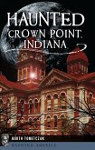 Haunted Crown Point, Indiana (eBook, ePUB)