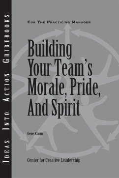 Building Your Team's Moral, Pride, and Spirit (eBook, ePUB) - Klann, Gene
