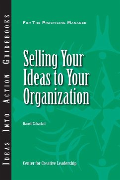 Selling Your Ideas to Your Organization (eBook, ePUB) - Scharlatt, Harold