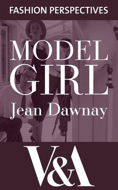 Model Girl: The Autobiography of Jean Dawnay - Dior's 'English Rose' (eBook, ePUB) - Dawnay, Jean