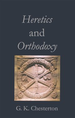Heretics and Orthodoxy (eBook, ePUB) - Chesterton, Gilbert Keith