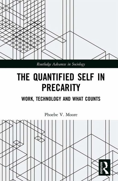 The Quantified Self in Precarity (eBook, PDF) The Quantified Self in Precarity (eBook, PDF)
