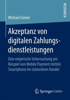 Akzeptanz von digitalen Zahlungsdienstleistungen - Ginner, Michael