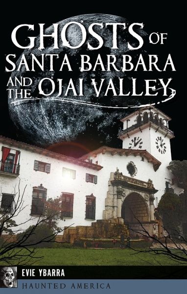 Ghosts of Santa Barbara and the Ojai Valley (eBook, ePUB)