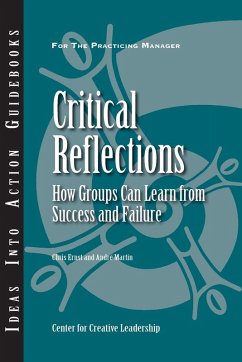 Critical Reflections: How Groups Can Learn From Success and Failure (eBook, ePUB) Critical Reflections: How Groups Can Learn From Success and Failure (eBook, ePUB)