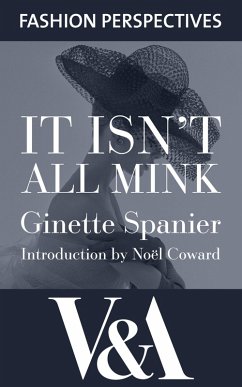 It Isn't All Mink: The Autobiography of Ginette Spanier, Directrice of the House of Balmain (eBook, ePUB) - Spanier, Ginette