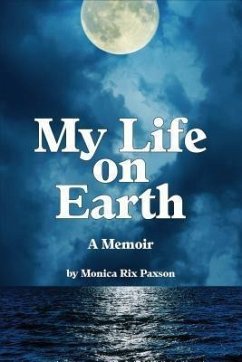 My Life on Earth (eBook, ePUB) - Paxson, Monica Rix