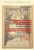 La restauration ferroviaire entre representations et consommations / Railway Catering Between Imaginary and Consumption (eBook, ePUB)