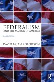 Federalism and the Making of America (eBook, ePUB)