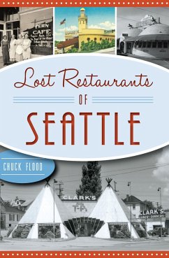 Lost Restaurants of Seattle (eBook, ePUB) - Flood, Chuck