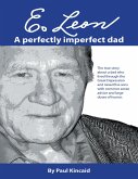 E. Leon: A Perfectly Imperfect Dad (eBook, ePUB) E. Leon: A Perfectly Imperfect Dad (eBook, ePUB)
