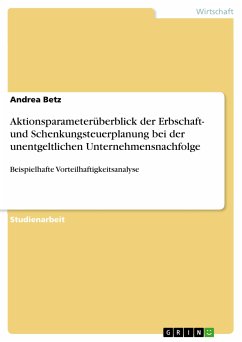 Aktionsparameterüberblick der Erbschaft- und Schenkungsteuerplanung bei der unentgeltlichen Unternehmensnachfolge (eBook, PDF)