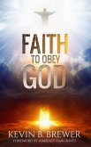 Faith To Obey God (eBook, ePUB)