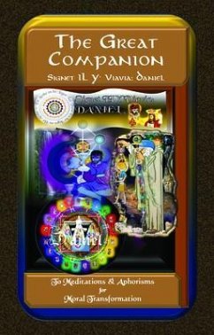 The Great Companion to Meditations & Aphorisms for Moral Transformation (eBook, ePUB) - Daniel, Signet Il Y' Viavia; Schmidt, Daniel Howard