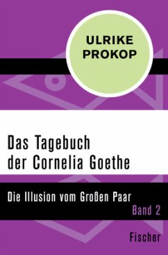 Das Tagebuch der Cornelia Goethe - Prokop, Ulrike