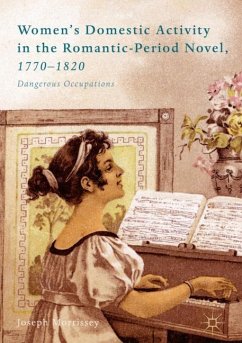 Women¿s Domestic Activity in the Romantic-Period Novel, 1770-1820 - Morrissey, Joseph