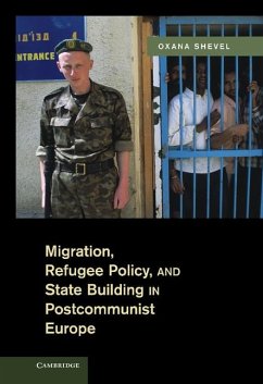 Migration, Refugee Policy, and State Building in Postcommunist Europe (eBook, ePUB) - Shevel, Oxana