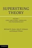 Superstring Theory: Volume 2, Loop Amplitudes, Anomalies and Phenomenology (eBook, ePUB)