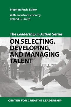 The Leadership in Action Series: On Selecting, Developing, and Managing Talent (eBook, ePUB)