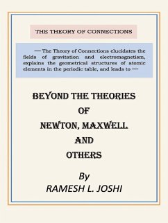 Beyond The Theories of Newton, Maxwell and others (eBook, ePUB) - Ramesh L. Joshi, Ph. D.