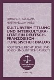 Kulturvermittlung und Interkulturalitaet, ein Deutsch-Franzoesisch-Tunesischer Dialog (eBook, PDF)