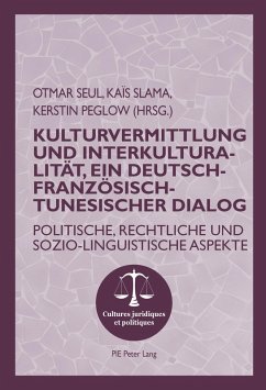 Kulturvermittlung und Interkulturalitaet, ein Deutsch-Franzoesisch-Tunesischer Dialog (eBook, PDF)