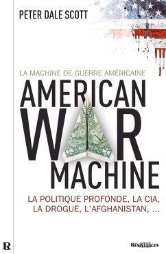 La Machine de guerre americaine (eBook, ePUB) - Peter Dale SCOTT, Scott