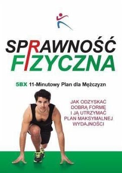 Sprawnosc Fizyczna 5BX 11 Minutowy Plan dla Mezczyzn (eBook, ePUB)