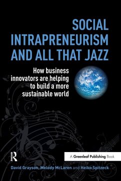 Social Intrapreneurism and All That Jazz (eBook, PDF) - Grayson, David; McLaren, Melody; Spitzeck, Heiko