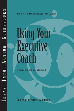 Using Your Executive Coach (eBook, ePUB) - Hart, E. Wayne; Kirkland, Karen