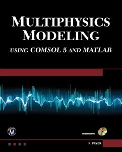 Multiphysics Modeling Using COMSOL5 and MATLAB (eBook, ePUB) - Pryor