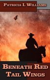 Beneath Red Tail Wings (eBook, ePUB)