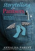 Storytelling for Pantsers (eBook, ePUB) Storytelling for Pantsers (eBook, ePUB)