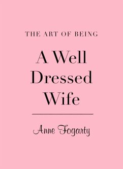 Art of Being a Well-Dressed Wife (eBook, ePUB) - Fogarty Anne