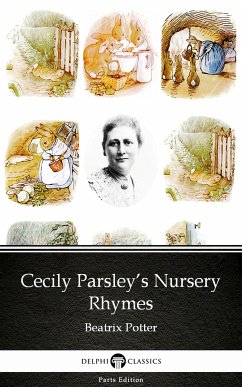 Cecily Parsley’s Nursery Rhymes by Beatrix Potter - Delphi Classics (Illustrated) (eBook, ePUB) - Beatrix Potter