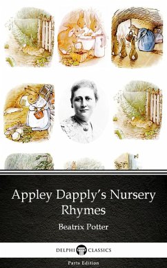 Appley Dapply's Nursery Rhymes by Beatrix Potter - Delphi Classics (Illustrated) (eBook, ePUB) - Beatrix Potter