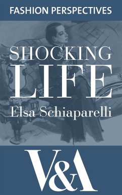 Shocking Life: The Autobiography of Elsa Schiaparelli (eBook, ePUB) - Schiaparelli, Elsa